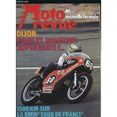 Moto Revue N° 2222 - Bmw 980 D Usine, Ancillotti 125 Enduro, Machines De Collection : Les Italiennes, Ecole De Pilotage Au Bugatti, Nouveautés : Motos Japonaises, Vitesse : Trophée De Dijon-Presnois(...)