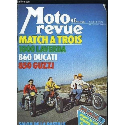 Moto Revue N° 2254 - Comparatif 1000 Laverda, 860 Gt Ducati, 850 T3 Guzzi, Nouveautés Tout Terrain : 125 Dtf Yamaha - 250 Ossa Cross Phantom - 125 Bps Trial, L Avenir De La Régularité, Le Trophée Du(...)