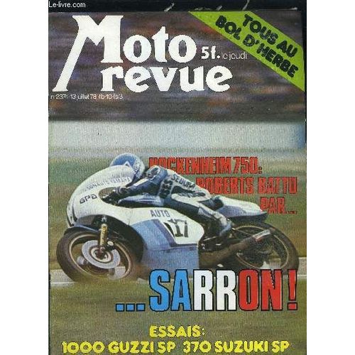 Moto Revue N° 2374 - Les 750 Cm3 A Hockenheim, 24 Heures De Barcelone, Le Bol D Herbe, Trophée Moto Revue-Prieur, Vitesse A Trélivan, Les Amortisseurs Fournalès, Guzzi 1000 Sp, Suzuki 370 Sp(...)