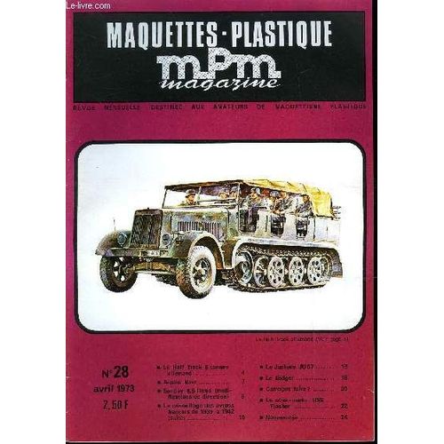 Maquettes Plastique Magazine N° 28 - Le Half Track 8 Tonnes Allemand, Austin Maxi, Bentley 4,5 Litres (Modifications De Direction), Le Camouflage Des Avions Français De 1939 À 1942 (Suite), Le Junkers(...)