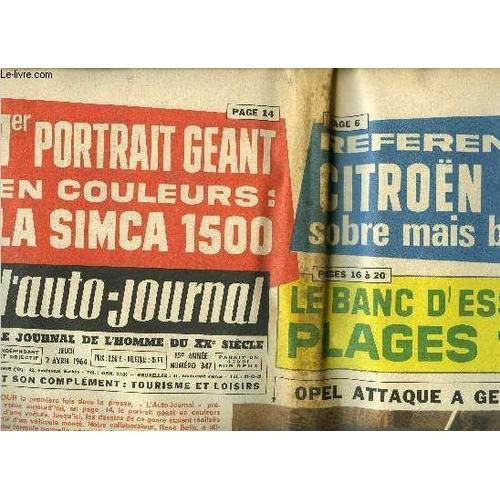 L Auto Journal N° 347 - 1er Portrait Géant En Couleurs : La Simca 1500, Referendum : Citroën Ami 6 Sobre Mais Bruyante, Opel Attaque A Genève, L Homme Massacre La Nature, G.P. De Pau, La France(...)