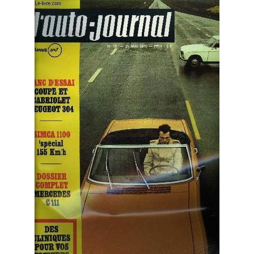 L Auto Journal N° 10 - Une Nouvelle Simca : 1100 Special, Londres-Mexico : L Amérique Du Sud, Construisez Vous Meme Votre Coupé Bsh, Roulez Donc En Camionnette, Les Clinique Pour Automobile, Le(...)