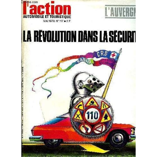 L Action Automobile Et Touristique N° 117 - La Révolution Dans La Sécurité, Le Centre D Informations Routières De Rosny-Sous-Bois Par J.P. Gratiot, Nouveautés : Coupé Et Cabriolet Peugeot 304, Les(...)