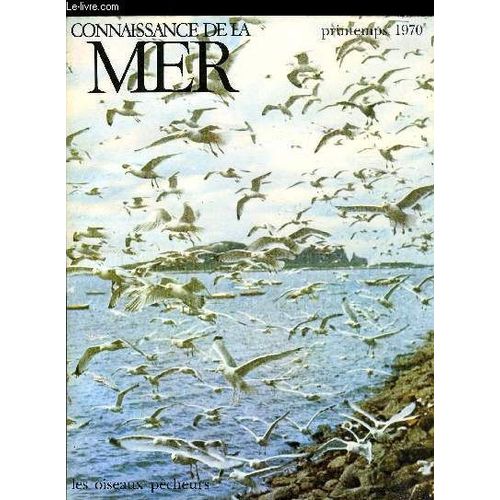 Connaissance De La Mer N° 4 - La Haute Voltige Des Oiseaux Pêcheurs Par Catherine Delsol-Jacana, Les Vedettes Habitables Par Patrick Chapuis, Les Riches Heures D Un Plongeur Sous-Marin Par Bernard(...)