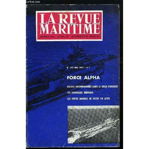 La Revue Maritime N° 243 - La Diplomatie Décide Du Sort Du Graf Spee Par R. De Geoffroy, Force Alfa Et Campagne D Expérimentation Nucléaire 1966 Par Le C.A. Storelli, Napoléon Et L Artillerie Navale(...)