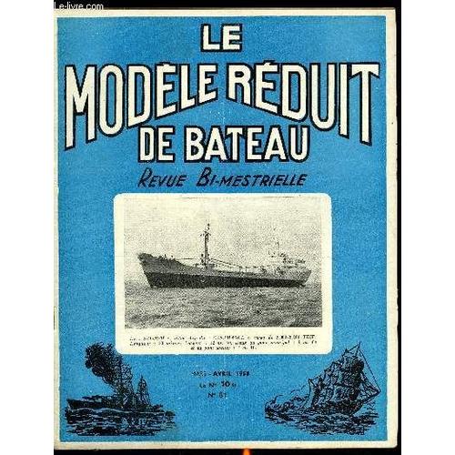 Le Modele Reduit De Bateau N° 81 - La Vapeur - Le Moteur R W 1. Par R. Woolf, Un Bateau-Pompe De Bombay Par A. Francheteau, Caractéristiques D Un Navire Par C. Lecomte, Cargo-Mixte De 8.300 T Par A.(...)