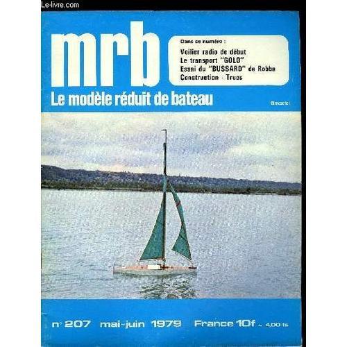 Mrb Le Modele Reduit De Bateau N° 207 - Maquettes - Le Golo, Le Simon Fraser, Le Bussard, Equipements Des Navires, Loisirs Sur L Eau, Salon Du Jouet, Le Mousse Radiocommandé, Calcul Du Lest, La Classe(...)