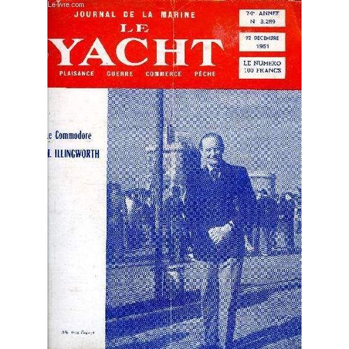 Le Yacht N° 3289 - Assemblée Général Des Canetons Par Marcel Collinet, Offshore Par J.H. Illingworth, Croisière Du Kurun Par J.Y. Le Toumelin, Ca Et La, Classe Iv Par J. Vintenon, Les(...)