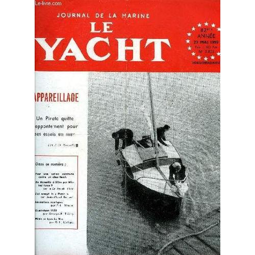 Le Yacht N° 3673 - Une Action Commune Peut Seule Mettre Fin A Un Abus Fiscal, Société Des Régates De Caen-Oustreham Par Georges P. Thierry, De Marseille A Bone Par Mistral Force 9 Par Le Dr André(...)