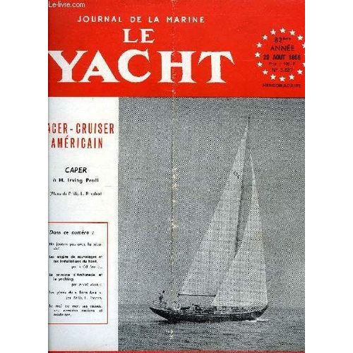 Le Yacht N° 3687 - Sécurité D Abord, Etes-Vous Paré A Étaler Le Mauvais Temps Par Le Cdt Marrec, La Houle, L Architecture Navale Et Le Principe D Archimède Par André Mottez, Les Grandes Épreuves De La(...)