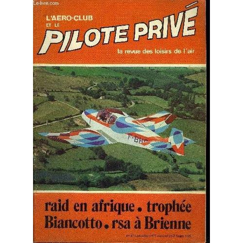 L Aero-Club Et Le Pilote Prive N° 45 - Saint Valéry, Racers And Co Par Pierre Peyrichout, Après La Course Par Jacques Carlier, Un Convoyage Tiré Par Les Cheveux Par Bernard Chauvreau, Le Trophée(...)
