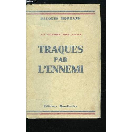 Traques Par L Ennemi - La Guerre Des Ailes 1914-1918