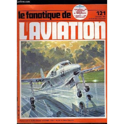 Le Fanatique De L Aviation N° 121 - Roi Des Chasseurs, Le Spitfire Par Philip Moyes, Bronco Et Géants Verts A Sembach Par Jean Pierre Hoehn, Martin P6m Sea Master Par Stéphane Nicolaou, Les Avions(...)