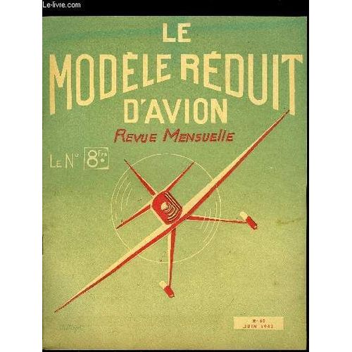 Le Modele Reduit D Avion N° 60 - Photographies, La Coupe Des Maquettes Volantes 1943, Plans Du Spitfire Maquette Volante, Stabilité Longitudinale, Les Aéro Clubs, Les Motomodèles Par Guillemard(...)