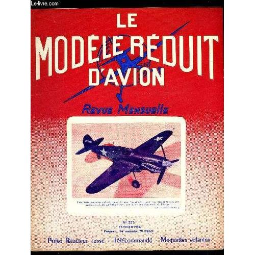 Le Modele Reduit D Avion N° 227 - Coupe De La Cote D Azur Par J. Morisset, La Coupe D Hiver, Parlons Maquettes Volantes Par M. Mouton, Dans Un Mouchoir De Cholet Par J. Morisset, Télécommande :(...)