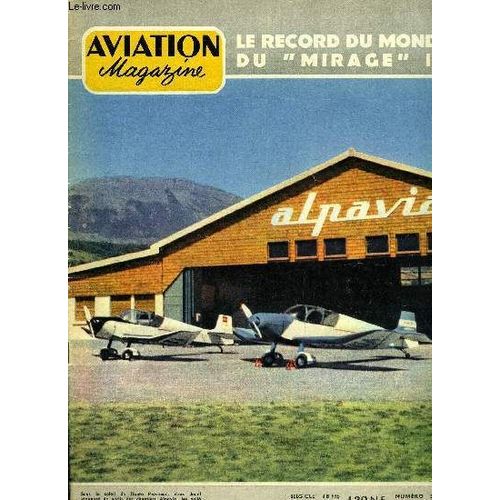 Aviation Magazine N° 309 - Mirage Iv-01 : 1.820 Km-H. Record Du Monde, Aux Commandes Du Beechcraft Twin Bonanza Par Jacques Noetinger, Farnborough 60, Les Propulseurs Et Les Engins Par James Hay(...)