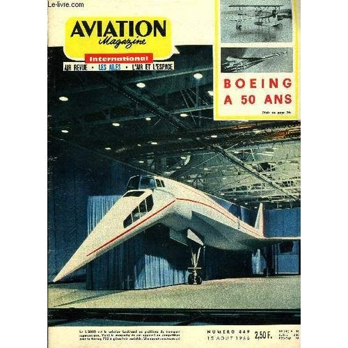 Aviation Magazine International N° 449 - Connaissance De L Espace Par J.P. Guillaume, Le Lockheed L-2000, Boeing A Cinquante Ans Par Guy Michelet, L Aviation Commerciale, L Aviation Générale, Le Tour(...)
