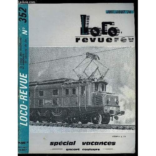 Loco-Revue N° 352 - Une Curiosité Ferroviaire En France : La Gare De La Voulte-Sur-Rhone, Le J.C. And P.V. Railroad, Réseau De Style U.S.A. A L Échelle N, Modélisme A Toute Vapeur, Construction D Une(...)