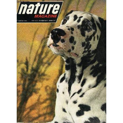 Nature Magazine N° 1 - Le Scandale Des Rodéos Par Roger Delorme, S.O.S. Vipères Par Pierre Gauroy, Misère Des Noirs, Dans Les Mines De Diamants Par Alain Branne, Biches Frissonnantes, Vasco De Gama(...)