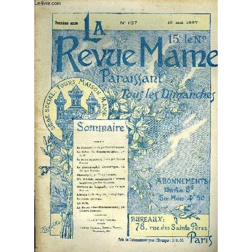 La Revue Mame N° 137 - La Tunisie (Suite) Par Gaston Vuillier, Le Salon Du Champ-De-Mars Par G.F. La Lettre Au Petit Par Charles Fuster, La Photographie Excentrique Par Georges Brunel, Un Aimable(...)