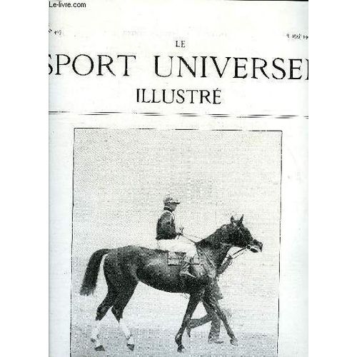 Le Sport Universel Illustre N° 407 - Après Le Derby Royal Italien Par Le Comte Guido Suardi, Concours Hippique De Lyon, Attelage Automobile, Les Épreuves D Authon-La-Plaine Par Marf, Les Épreuves Des(...)