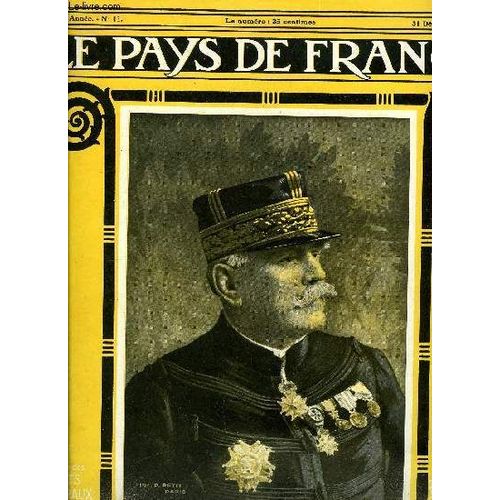 Le Pays De France N° 11 - La Semaine Militaire, En Alsace Et Ailleurs, Scènes D Alsace, Artillerie Lourde, Préparation Militaire, Les Belges, La Vie Dans Les Tranchées, Sur La Lys, Bou-Zian, Du 2e(...)