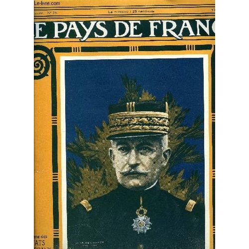 Le Pays De France N° 76 - La Semaine Militaire Du 16 Au 23 Mars, Un Bois Près De Verdun, La Bataille Devant Verdun, Nos Tirailleurs - Croquis De H.D. Tirailleur, Le Général Joffre Chez Les(...)