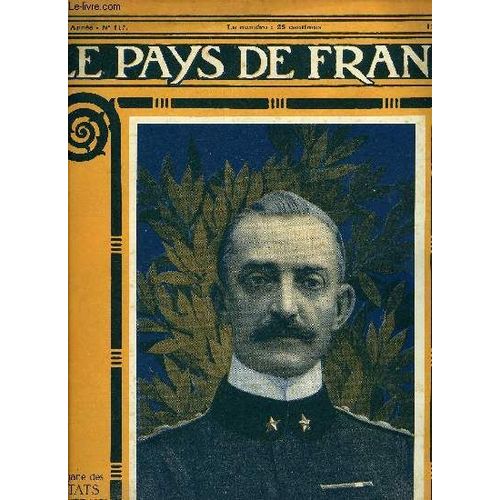 Le Pays De France N° 117 - La Semaine Militaire Du 28 Décembre Au 4 Janvier 1917, Les Moteurs A Pétrole, Un Canon Enlisé Dans La Boue, Préparation De L Attaque Du 15 Décembre, Le Drapeau Sera A L(...)
