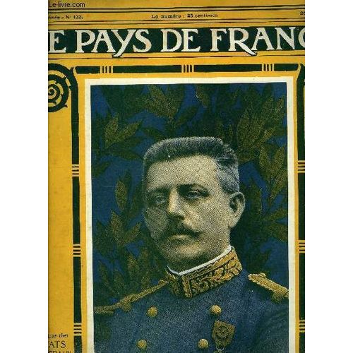 Le Pays De France N° 132 - La Semaine Militaire Du 12 Au 19 Avril, Nouvelles Méthodes De Combat De L Armée Allemande, Les Canadiens A La Bataille De Vimy, Villages En Ruines Devant Saint-Quentin, Les(...)