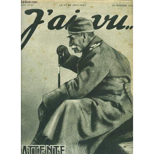 J Ai Vu N° 53 - La Contre-Offensive Allemande : La Bataille En Artois, La Descente Au Tombeau, La Fête Du Roi Albert De Belgique, Le Tzar Et Le Tzarévitch En Tenue De Chefs Des Cosaques, Les Troupes(...)