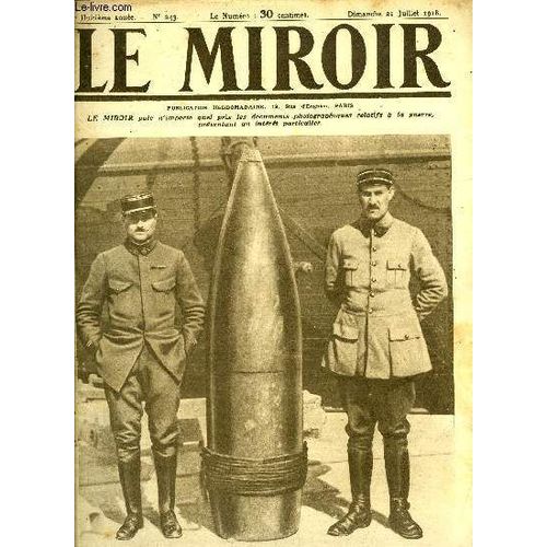 Le Miroir N° 243 - Un Des Projectiles Que Nous Envoyons Journellement Sur Les Lignes Ennemis, Les Conscrits Grecq Instruits Par Les Français, L Artillerie Lourde Brisa L Offensive Ennemie, Première(...)