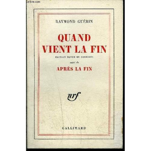 Quand Vient La Fin - Edition Revue Et Corrigee - Suivie De Apres La Fin
