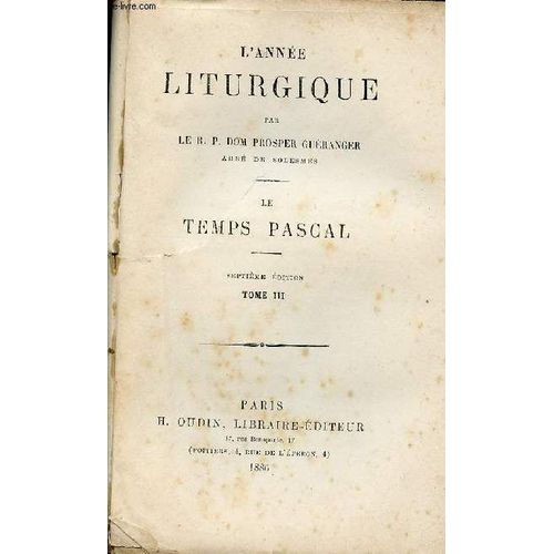 L Annee Liturgique : Le Temps Pascale : Tome Iii