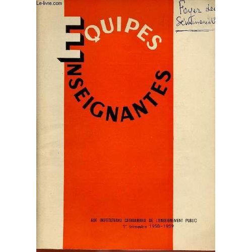 Equipes Enseignantes - 1er Trim 58-59 : Vérité De La Vie / Dossier : Le Monde Des Instituteurs, Un Monde En Mutation / Les Mouvements De Jeunesse, Par G. Pages / En Afrique Noire, Par René Morvan,Etc