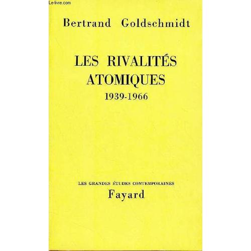 Les Rivalites Atomiques : 1939-1966