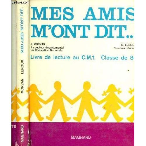 Mes Amis M Ont Dit ... : Livre De Lecture Au C.M.1 - Classe De 8e