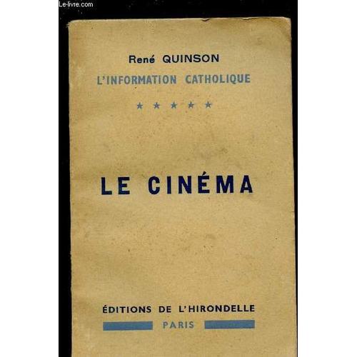 L Information Catholique 5 : Le Cinema : La Puissance Du Cinéma, L Influence Du Cinéma, Les Catholiques Et Le Cinéma