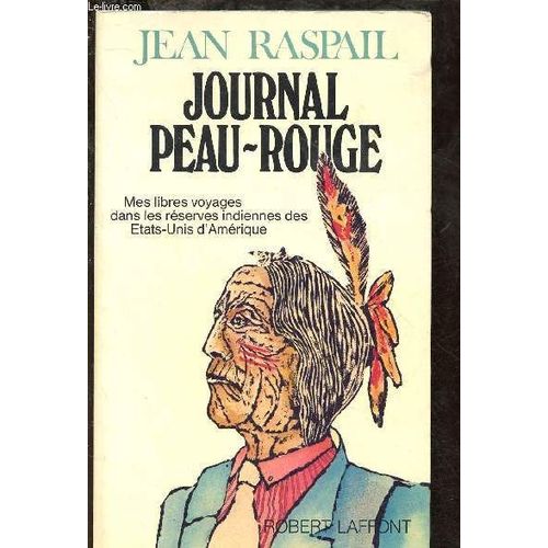 Journal Peau-Rouge : Mes Libres Voyages Dans Les Réserves Indiennes Des Etats-Unis D Amérique