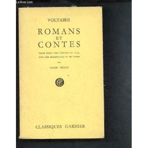 Romans Et Contes : Zadig, Le Monde Comme Il Va, Memnon, Les Deux Consolés, Histoire Des Voyages De Scarmentado, Les Lettres D Amabed,Etc