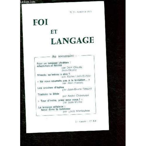 N°3 - Avril - Juin 1977 - Foi Et Langage : Pour Un Langage Chrétien : Adaptation Et Fidélité,Par Dom Claude Et Jean-Nesmy - Miracle, Qu Est-Ce À Dire ?, Par Xavier Léon-Dufour - Les Crèches D Église(...)