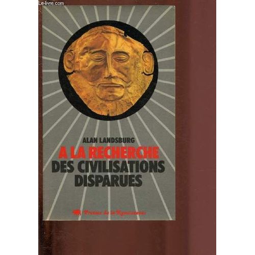 A La Recherche Des Civilisations Disparues
