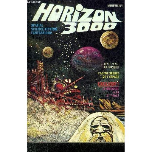 Horizon 3000 N°1 Juillet 1976 - Les Ovni En Russie - Les Extra Terrestres Sont Ils Parmi Nous ? - Les Étranges Facultés D Un Sourcier - La Littérature De Science Fiction Dans Les Pays De L Est - Le(...)