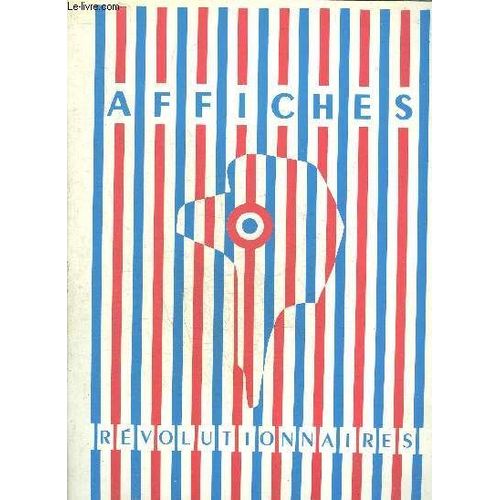 Affiches Placardées Sur Les Murs De France Pendant La Période Révolutionnaire 1789-1795.