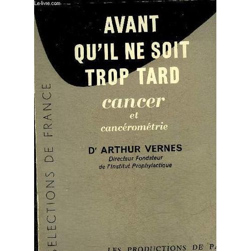Avant Qu Il Ne Soit Trop Tard Cancer Et Canerometrie + Envoi De L Auteur.