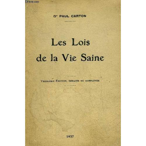 Les Lois De La Vie Saine - Troisieme Edition Refaite Et Completee.