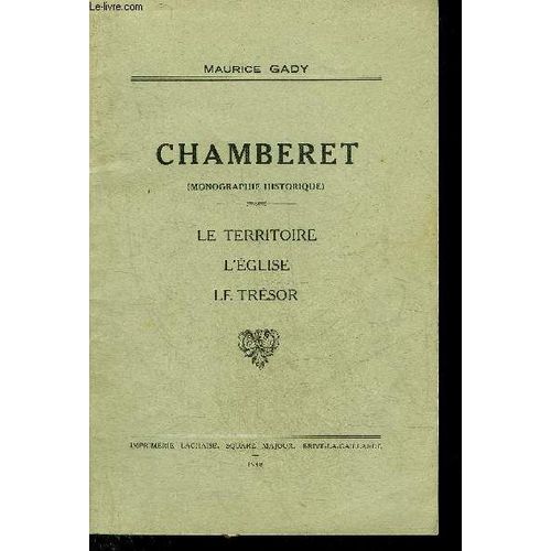 Chambert (Monographie Historique) - Le Territoire L Eglise Le Tresor + Envoi De L Auteur.