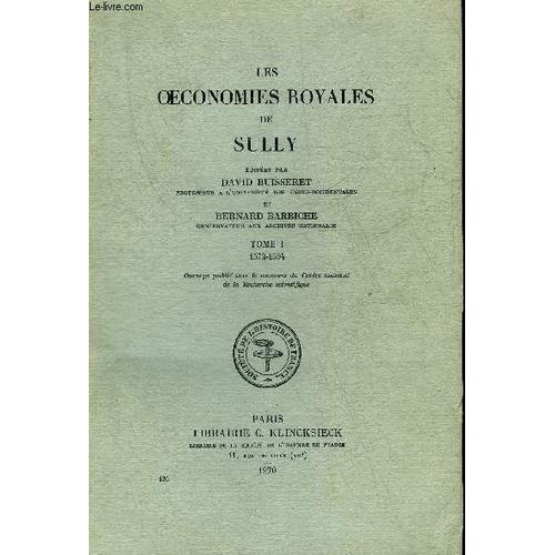 Les Oeconomies Royales De Sully - Tome 1 : 1572-1594.