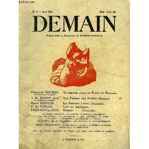 Demain N°3 Juin 1924 - Le Premier Amour De Pierre De Ronsard Par Pierre De Nolhac - Les Femmes Des Autres (Roman) Par Rosny Ainé - Le Sergent Lèbre (Nouvelle) Par Henri Béraud - Loti En Amérique Par(...)