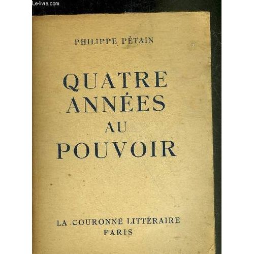 Quatre Annees Au Pouvoir.
