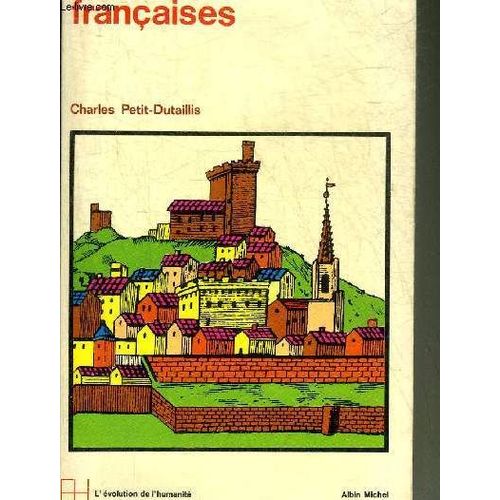 Les Communes Francaises Caracteres Et Evolution Des Origines Au Xviiie Siecle - Collection L Evolution De L Humanite N°25.